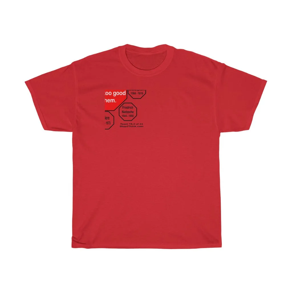 Nobody minds having what is too good for them.   -  Jane Austen  1775 - 1817  - RS2T - RW-16.2
