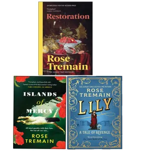 Rose Tremain 3 Books Collection Set (Islands of Mercy, Lily, Restoration)