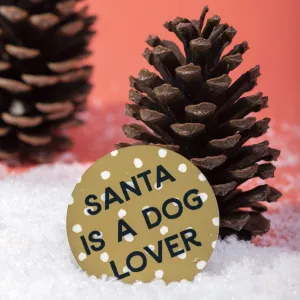 Santa is a Dog Lover Magnet (WS)